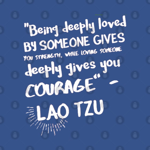 "Loved and Loving - Lao Tzu Inspirational Quote" extra by TimelessonTeepublic