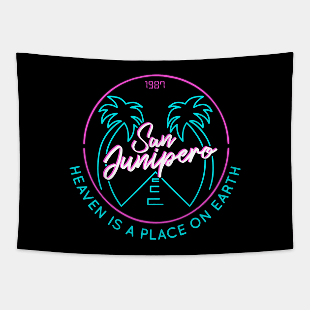 San Junipero "Heaven Is a Place on Earth" Back and Front Design Tapestry by MarylinRam18