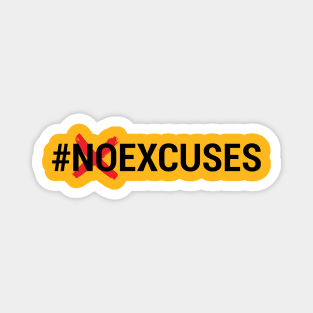 NO EXCUSES Magnet