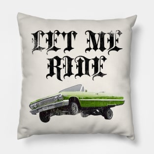Let Me Ride Pillow