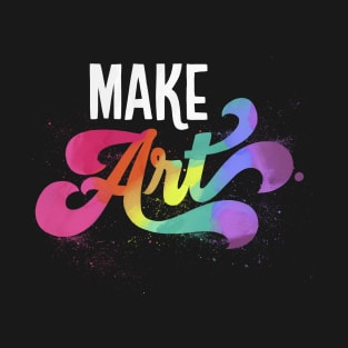 Make Art T-Shirt