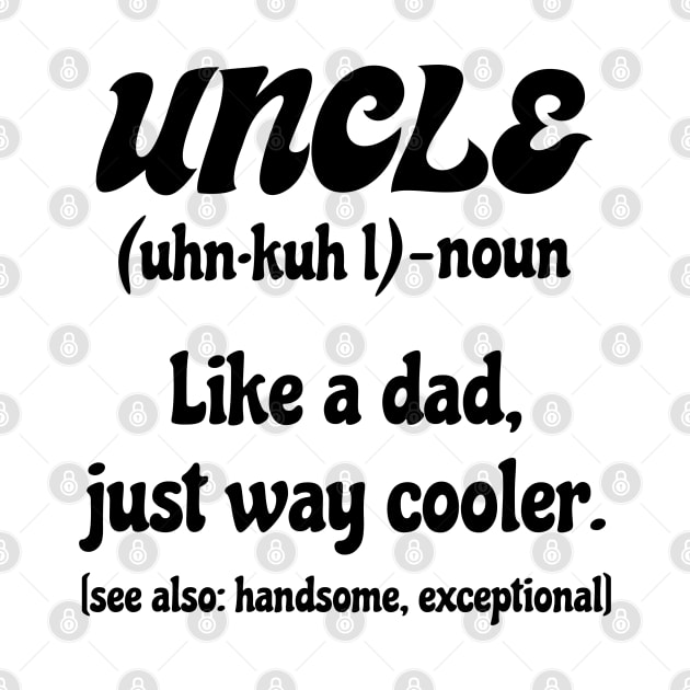 Retro Funniest Uncle Like A Dad Handsome Uncle Dad Cool Family Uncle Day by Mochabonk