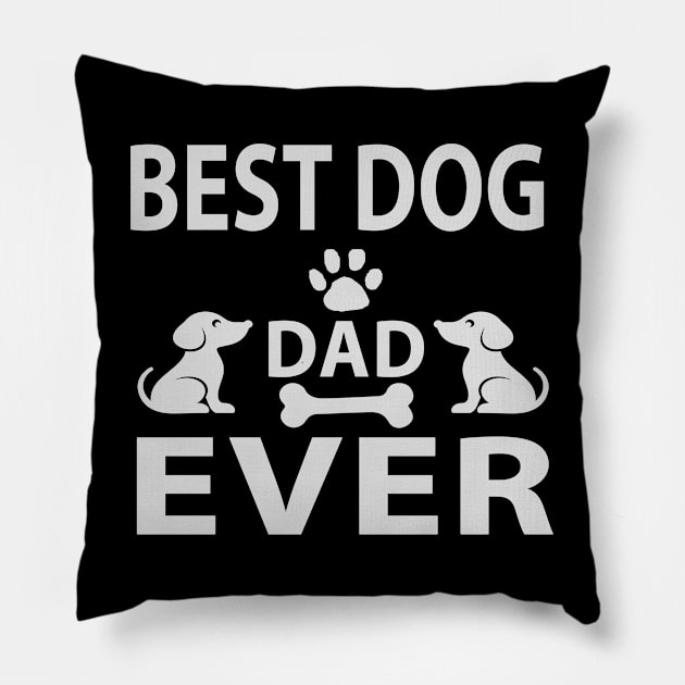 Best Dog Dad Ever Pillow by Hunter_c4 "Click here to uncover more designs"