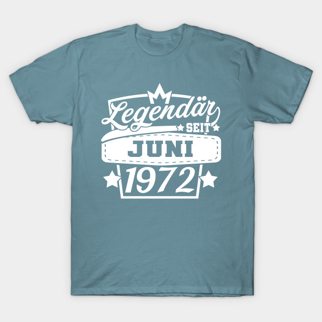 Discover Funny sayings for the 50th birthday of June 1972 - June 1972 retro - T -shirt