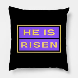 He Is Risen | Christian Saying Pillow