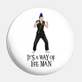 It's A Way Of Life, Man Pin