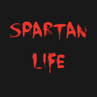 Spartan Life- This is Sparta T-Shirt