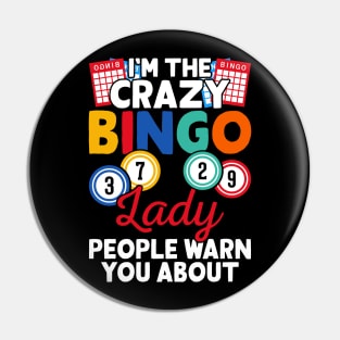 I'm The Crazy Bingo Lady People Warn You About T shirt For Women Pin