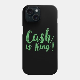 Cash is King Phone Case