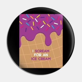 I scream for an ice cream Pin