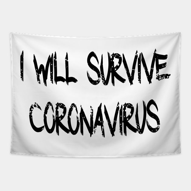 I Will Survive Corona 2020 T-Shirt Tapestry by Shirt Trend