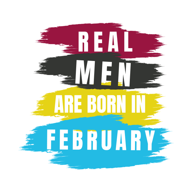 Real Men are Born in February by TheABStore