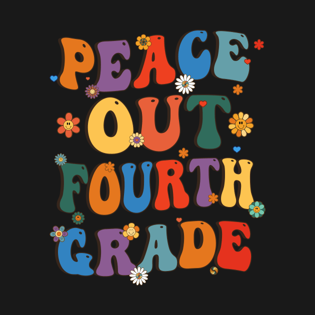 Peace Out Fourth Grade Cute Groovy Last Day of 4th Grade by marisamegan8av