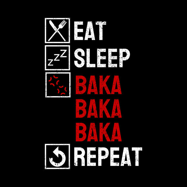 BAKA - Eat Sleep Anime Repeat Tsundere Anime Gift by Alex21