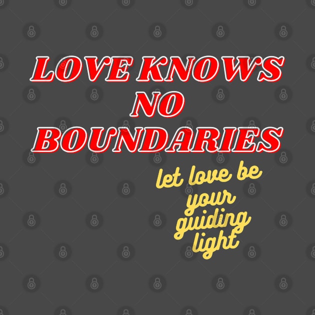 Love Knows No Boundaries by baseCompass