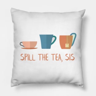 Spill The Tea, Sis Pillow