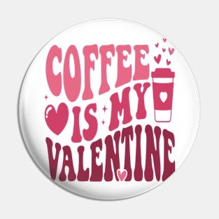 Coffe Is My Valentine Valentine T shirt For Women Pin