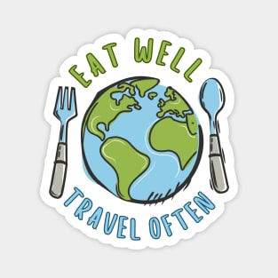 Eat Well, Travel Often. Traveling Magnet