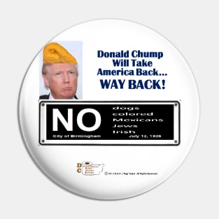 Donald Chump Will Take America Back Pin