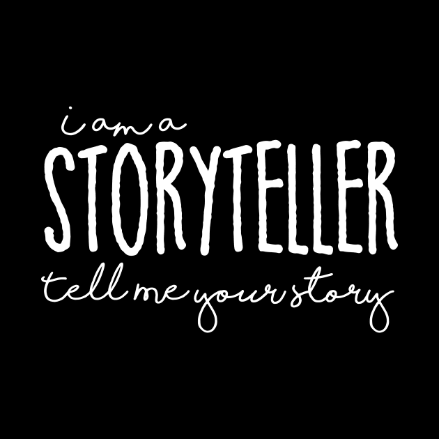 I am A storyteller, tell me your Story by nxttee