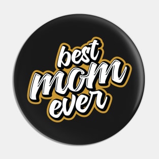 Best Mom Ever Pin