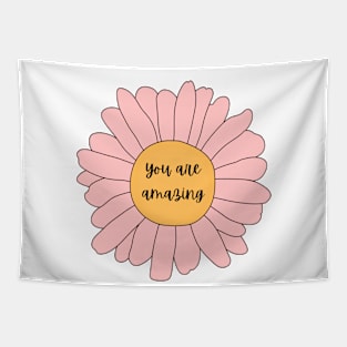 'You are amazing' Positive Affirmations flower Tapestry