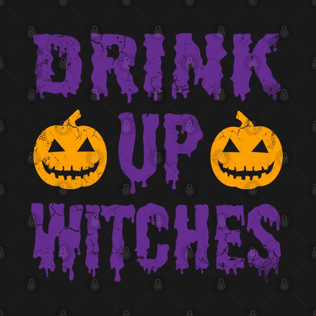 Drink Up Witches Halloween by E