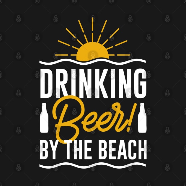 Drinking Beer By The Beach by MZeeDesigns