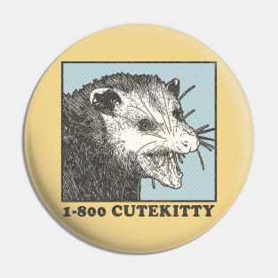 1-800 Cute Kitty / Possum Lover Design Pin