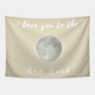 I love you to the moon and back design 1 Tapestry