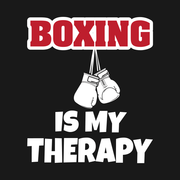 Boxing Is My Therapy by Work Memes