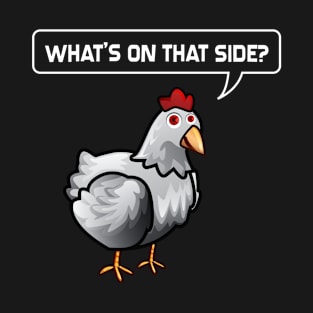 What's On That Side Chicken T-Shirt