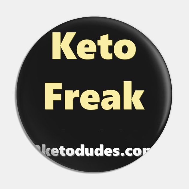 Keto Freak Pin by 2 Keto Dudes