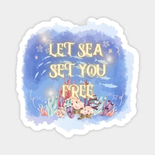 Let Sea Set You Free Magnet