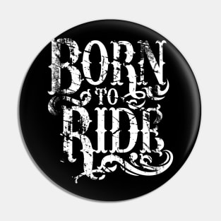 Born To Ride Pin