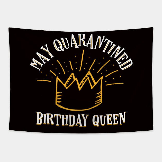 birthday quarantine queen