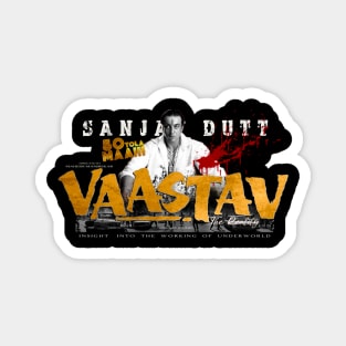 Vaastav Sanjay Dutt Magnet