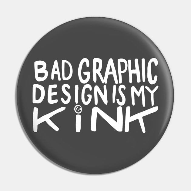 Bad Graphic Design Makes Me Happy Pin by The Adult Nerd