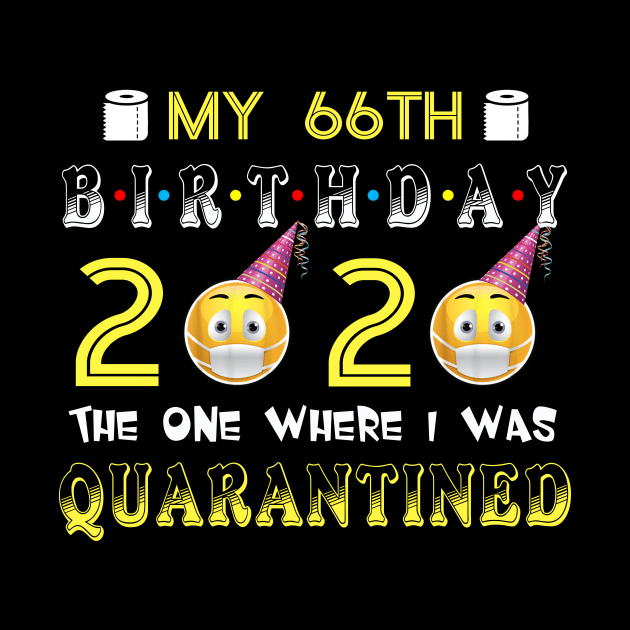 my 66th Birthday 2020 The One Where I Was Quarantined Funny Toilet Paper by Jane Sky