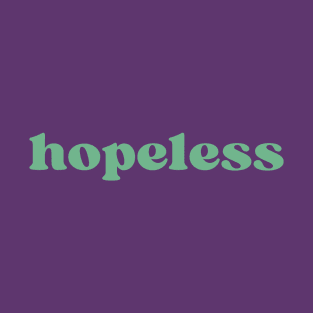 Hopeless T-Shirt