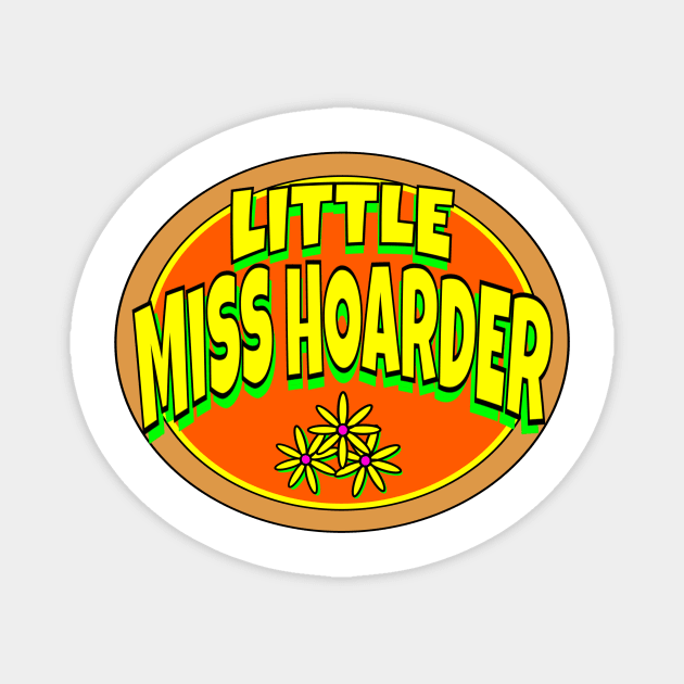 Little Miss Hoarder Magnet by Retro-Matic