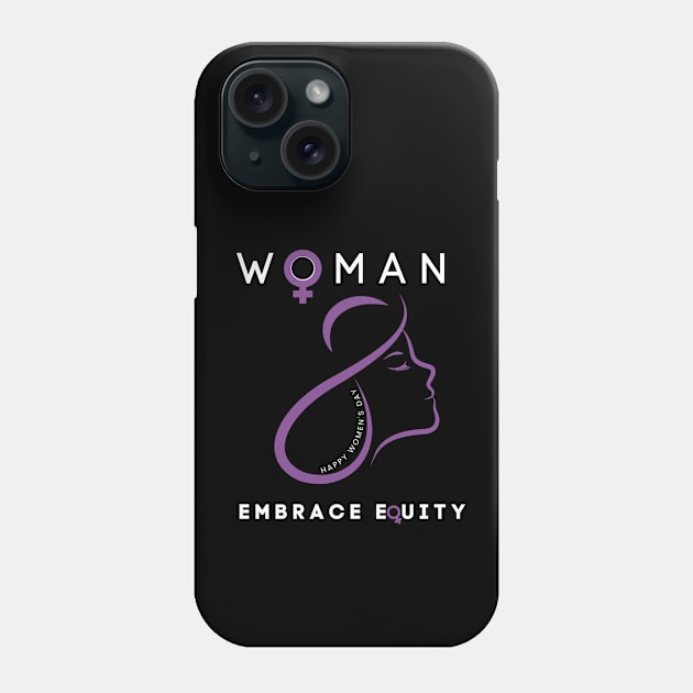 HAPPY WOMEN'S DAY EMBRACE EQUITY Phone Case by MertoVan