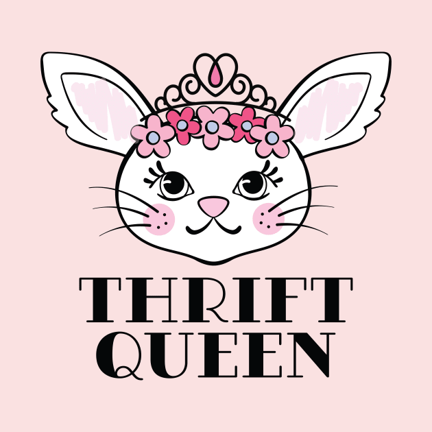 Cute Bunny Thrift Queen by Crisp Decisions