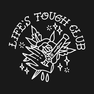 Life's Tough Club Hand Tee T-Shirt