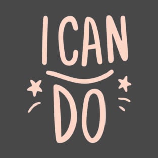 I can Do! T-Shirt