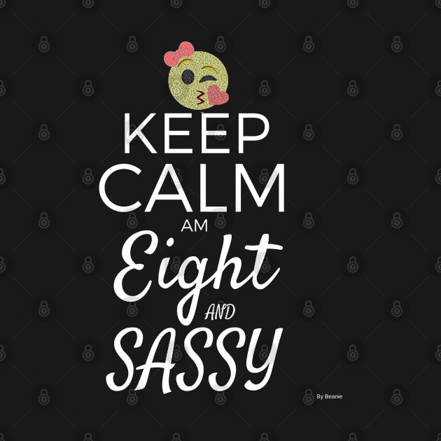 Keep Calm Am Eight And Sassy Gift Idea Gift For 8 Year Old 8th Birthday Girl by giftideas