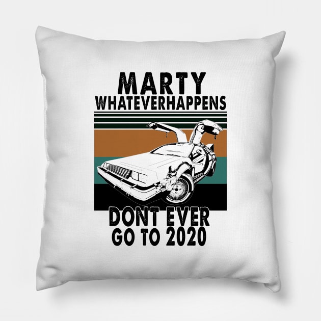 Marty Don't Ever Go To 2020 vintage Pillow by salah_698