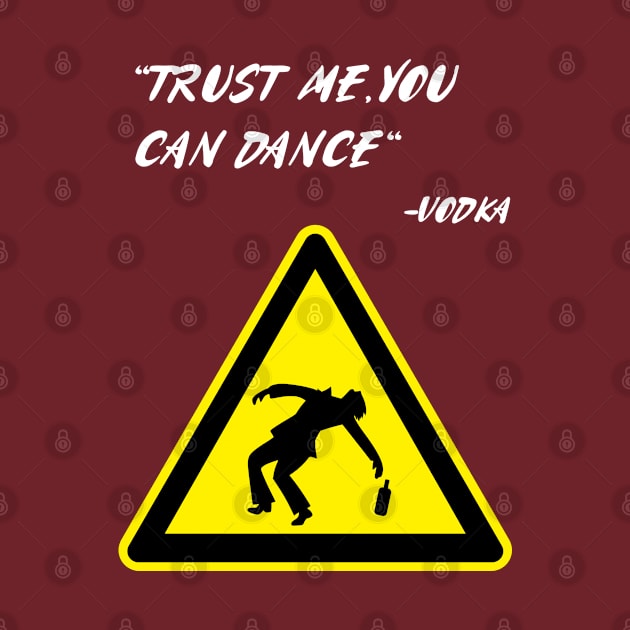 Trust me, you can dance - Vodka by BeckyS23