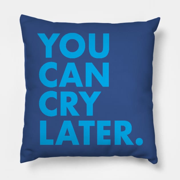 Cry Later Pillow by machmigo