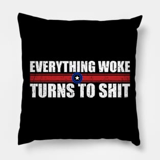 everything woke turns to shit - black Pillow